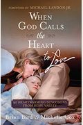 When God Calls The Heart To Love: 30 Heartwarming Devotions From Hope Valley