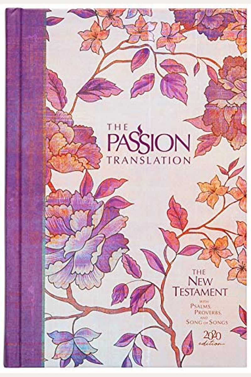 The Passion Translation New Testament (2020 Edition) Hc Peony: With Psalms, Proverbs And Song Of Songs