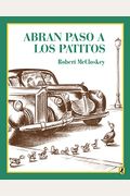 Abran Paso A Los Patitos = Make Way For Ducklings