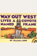 Way Out West Lives A Coyote Named Frank