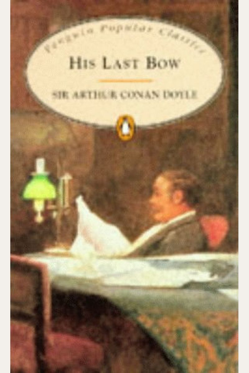 His Last Bow: Some Reminiscences of Sherlock Holmes (Penguin Popular Classics)