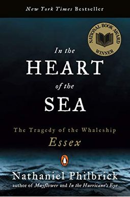 In The Heart Of The Sea: The Tragedy Of The Whaleship Essex In The Heart Of The Sea: The Tragedy Of The Whaleship Essex