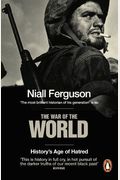 The War Of The World: Twentieth-Century Conflict And The Descent Of The West