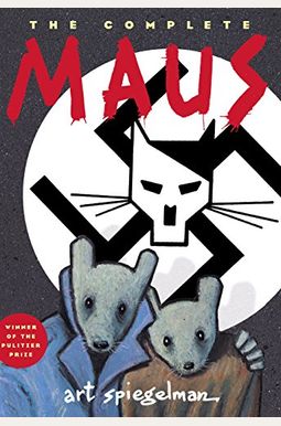 The Complete Maus: A Survivor's Tale The Complete Maus: A Survivor's Tale