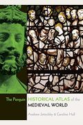 The Penguin Historical Atlas Of The Medieval World