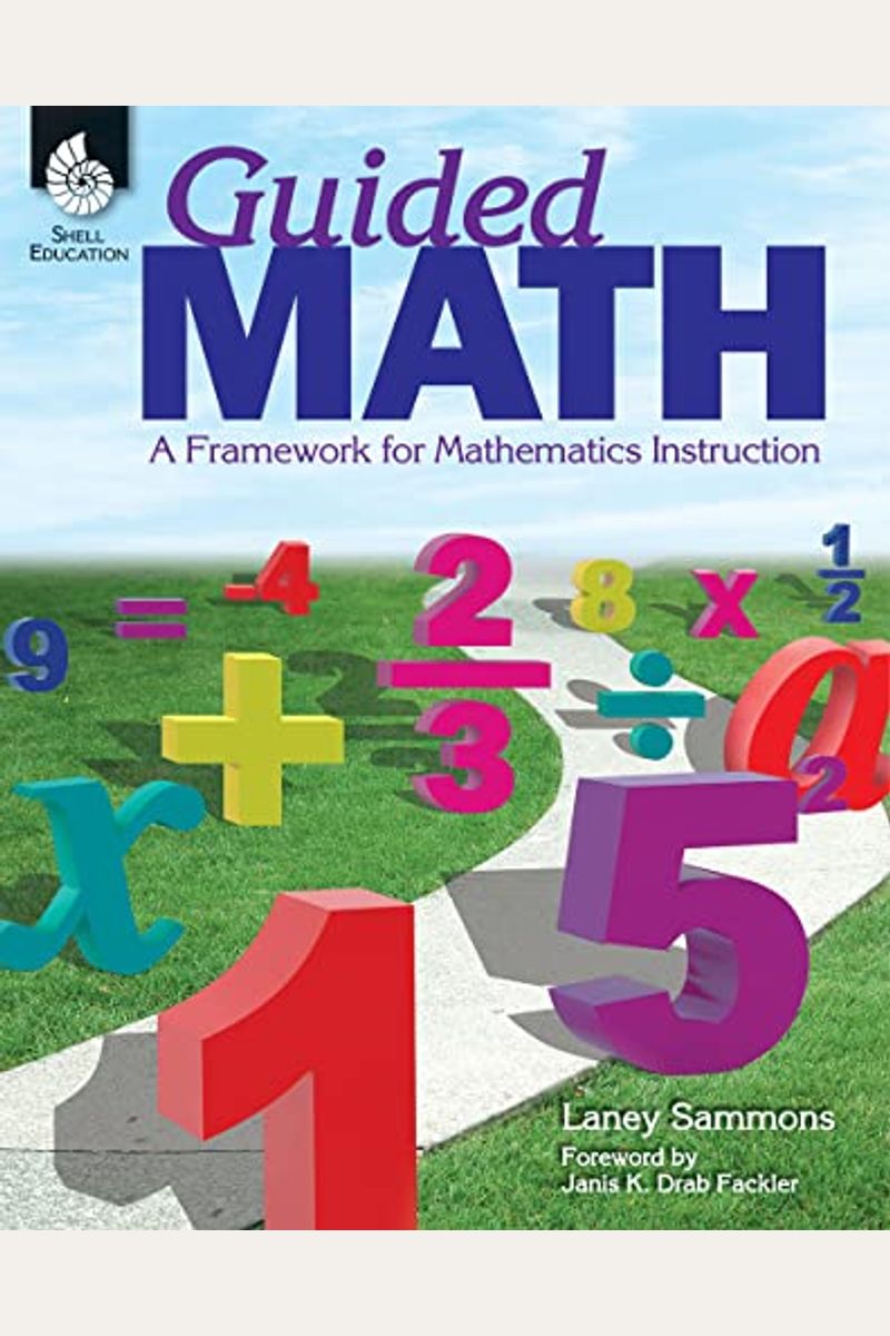 Guided Math: A Framework For Mathematics Instruction: A Framework For Mathematics Instruction