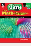 Daily Math Stretches: Building Conceptual Understanding Levels K-2: Building Conceptual Understanding [With Cdrom]