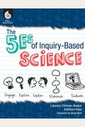 The 5es Of Inquiry-Based Science