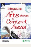 Integrating The Arts Across The Content Areas