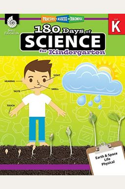 180 Days Of Science For Kindergarten: Practice, Assess, Diagnose 180 Days Of Science For Kindergarten: Practice, Assess, Diagnose