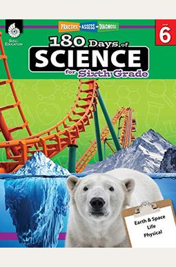 180 Days Of Science For Sixth Grade: Practice, Assess, Diagnose 180 Days Of Science For Sixth Grade: Practice, Assess, Diagnose