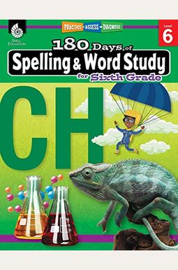 180 Days Of Spelling And Word Study For Sixth Grade: Practice, Assess, Diagnose 180 Days Of Spelling And Word Study For Sixth Grade: Practice, Assess, Diagnose