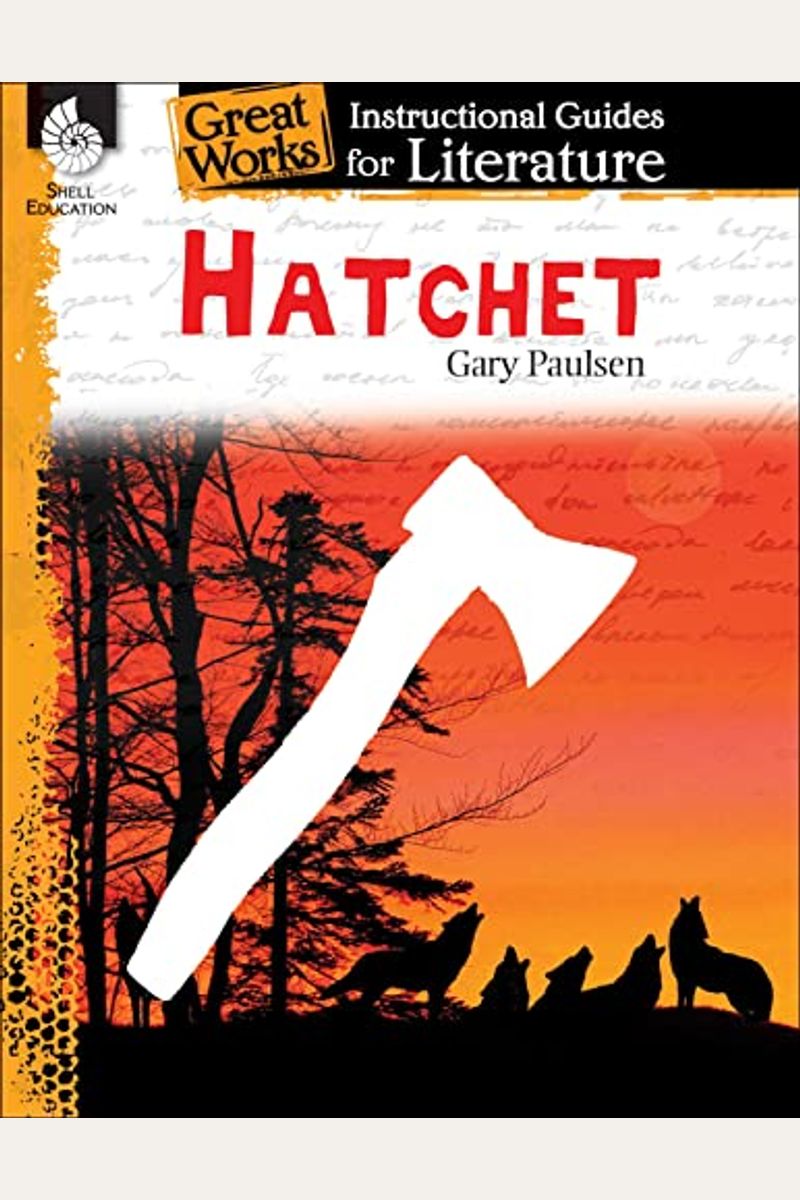 Hatchet: An Instructional Guide For Literature