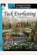 Tuck Everlasting: An Instructional Guide For Literature