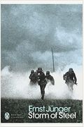 The Storm Of Steel: From The Diary Of A German Stormtroop Officer On The Western Front