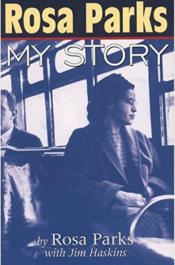 Rosa Parks: My Story Rosa Parks: My Story
