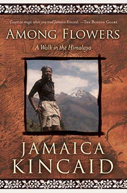 Among Flowers: A Walk In The Himalaya Among Flowers: A Walk In The Himalaya