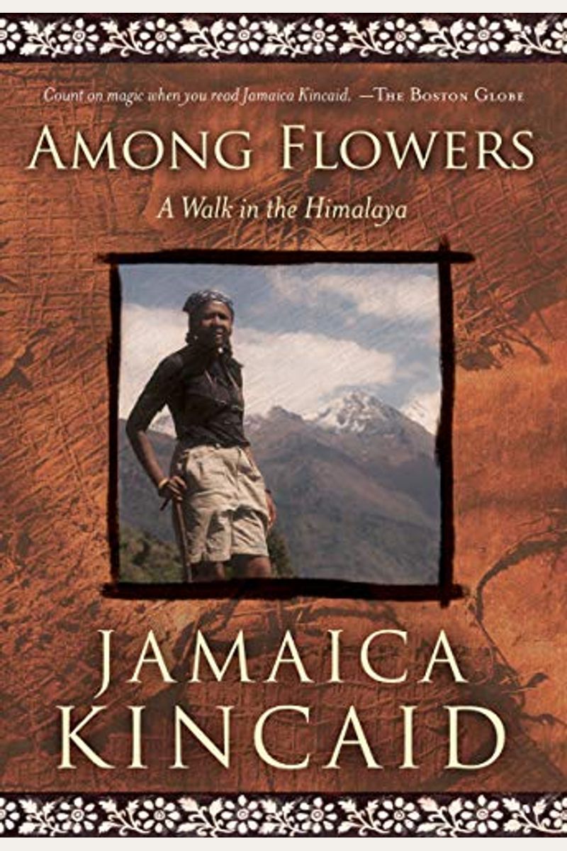 Among Flowers: A Walk In The Himalaya