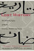 Lost History: The Enduring Legacy Of Muslim Scientists, Thinkers, And Artists
