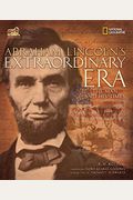 Abraham Lincoln's Extraordinary Era: The Man And His Times