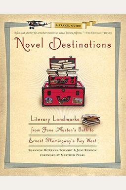 Novel Destinations: Literary Landmarks From J Novel Destinations: Literary Landmarks From J