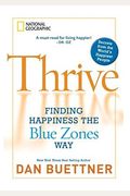 Thrive: Finding Happiness The Blue Zones Way