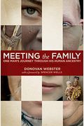 Meeting the Family: One Man's Journey Through His Human Ancestry