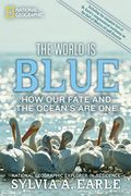 The World Is Blue: How Our Fate And The Ocean's Are One