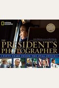 The President's Photographer: Fifty Years Inside the Oval Office