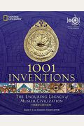 1001 Inventions: The Enduring Legacy of Muslim Civilization: Official Companion to the 1001 Inventions Exhibition