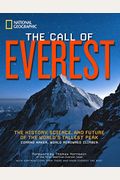 The Call Of Everest: The History, Science, And Future Of The World's Tallest Peak