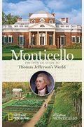 Monticello: The Official Guide To Thomas Jefferson's World