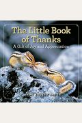 The Little Book Of Thanks: A Gift Of Joy And Appreciation