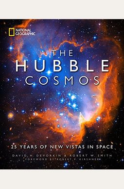 The Hubble Cosmos: 25 Years Of New Vistas In Space The Hubble Cosmos: 25 Years Of New Vistas In Space
