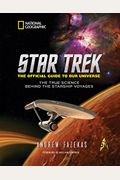Star Trek: The Official Guide To Our Universe: The True Science Behind The Starship Voyages