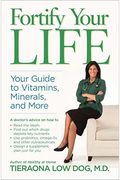 Fortify Your Life: Your Guide To Vitamins, Minerals, And More