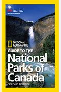 National Geographic Guide To The National Parks Of Canada, 2nd Edition