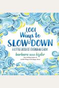 1,001 Ways To Slow Down: A Little Book Of Everyday Calm