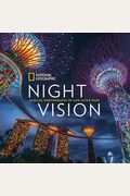 National Geographic Night Vision: Magical Photographs Of Life After Dark