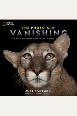 National Geographic The Photo Ark Vanishing: The World's Most Vulnerable Animals National Geographic The Photo Ark Vanishing: The World's Most Vulnerable Animals