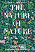 The Nature Of Nature: Why We Need The Wild