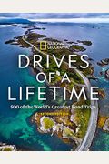 Drives of a Lifetime 2nd Edition: 500 of the World's Greatest Road Trips