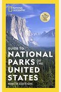 National Geographic Guide To National Parks Of The United States 9th Edition