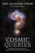 Cosmic Queries: Startalk's Guide To Who We Are, How We Got Here, And Where We're Going