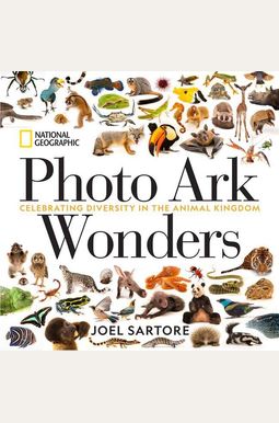 National Geographic Photo Ark Wonders: Celebrating Diversity In The Animal Kingdom National Geographic Photo Ark Wonders: Celebrating Diversity In The Animal Kingdom