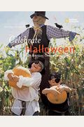 Celebrate Halloween: With Pumpkins, Costumes, And Candy