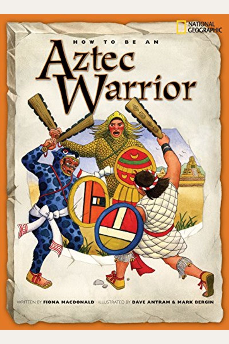 How To Be An Aztec Warrior