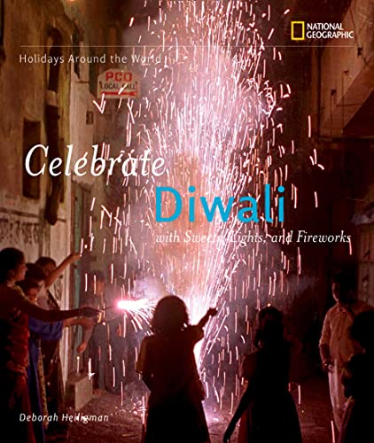 Holidays Around the World: Celebrate Diwali: With Sweets, Lights, and Fireworks