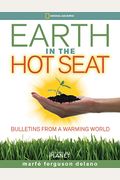 Earth In The Hot Seat: Bulletins From A Warming World