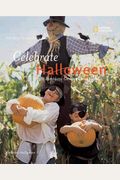 Celebrate Halloween: With Pumpkins, Costumes, And Candy